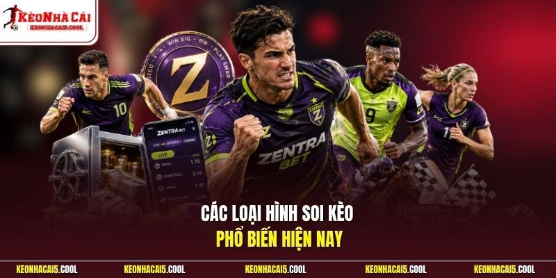 Các loại hình soi kèo phổ biến hiện nay