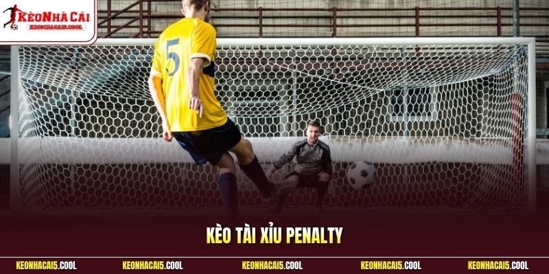 Kèo tài xỉu penalty