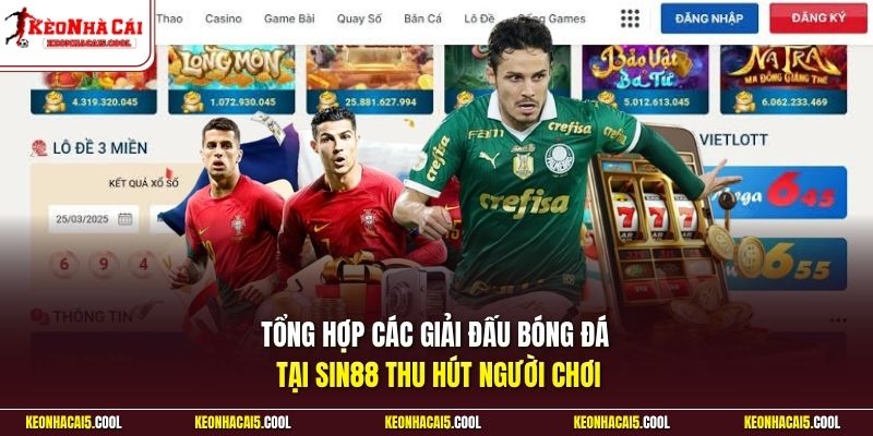 Tổng hợp các giải đấu bóng đá tại Sin88 thu hút người chơi
